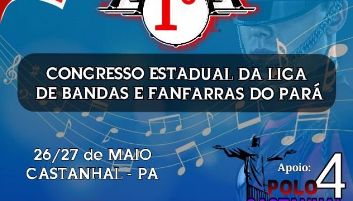 CONGRESSO ESTATUAL DA LIGA DE BANDAS E FANFARRAS DO PARÁ